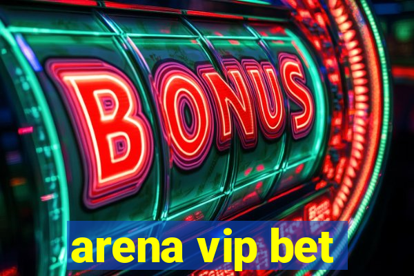 arena vip bet